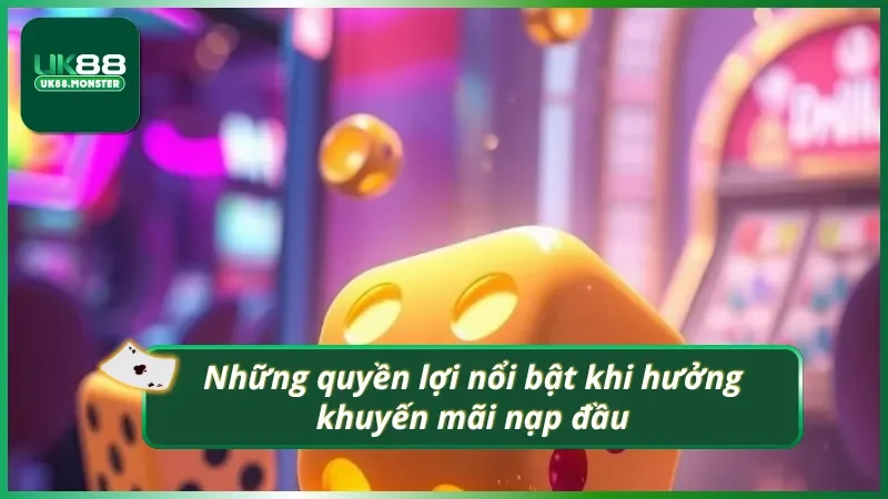 Các gói khuyến mãi nạp đầu UK88 được nhiều người yêu thích