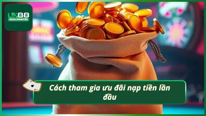 Các bước tham gia khuyến mãi nạp đầu nhanh chóng và dễ dàng