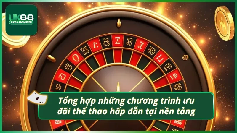 Những chương trình ưu đãi thể thao hấp dẫn tại UK88 