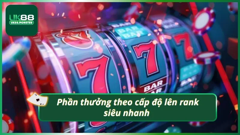 Thưởng theo leo rank tăng độ hứng thú cho cược thủ 