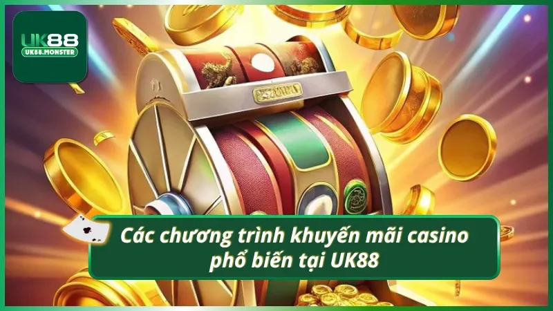 Danh sách các chương trình khuyến mãi casino phổ biến ở UK88.