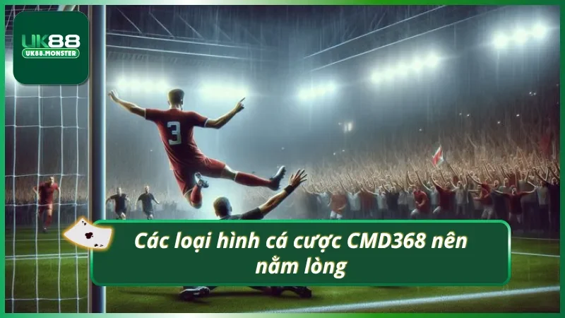 Khám phá loại hình cược phong phú của CMD368 